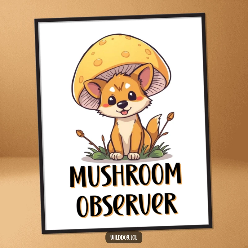 Funny Wild Dog Mushroom Poster artwork of a dog peeking mischievously from behind a large, bright mushroom.