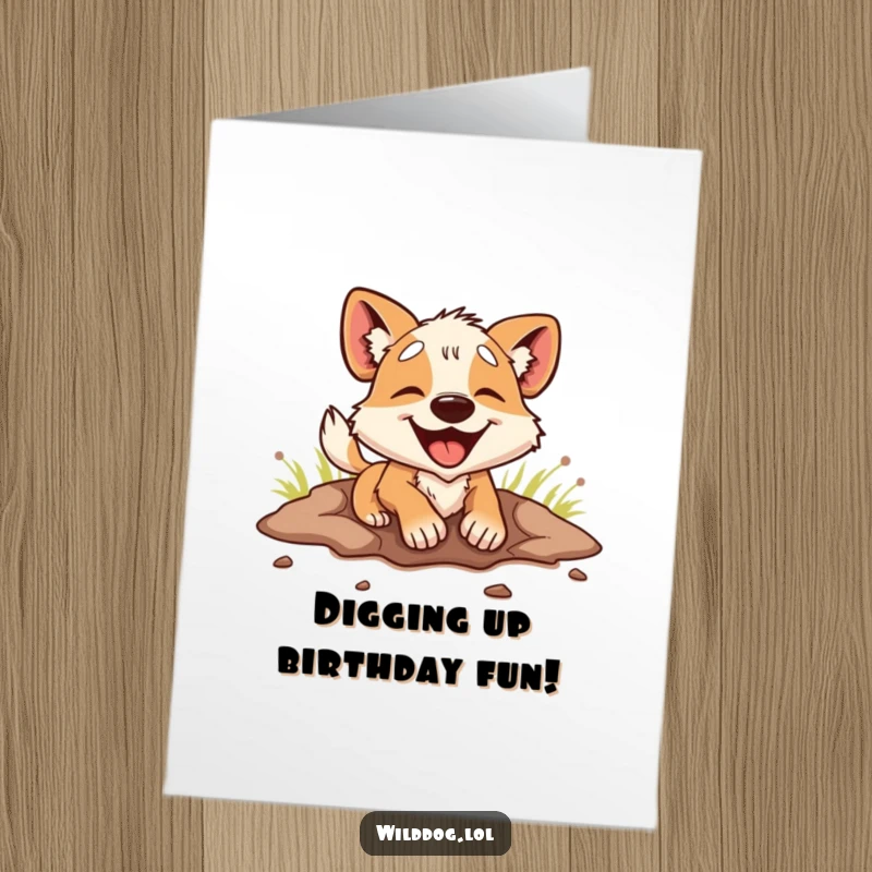 Funny Free Printable Birthday Card: Enthusiastic dog digging a massive hole, tail wagging, pure joy, downloadable birthday humor.