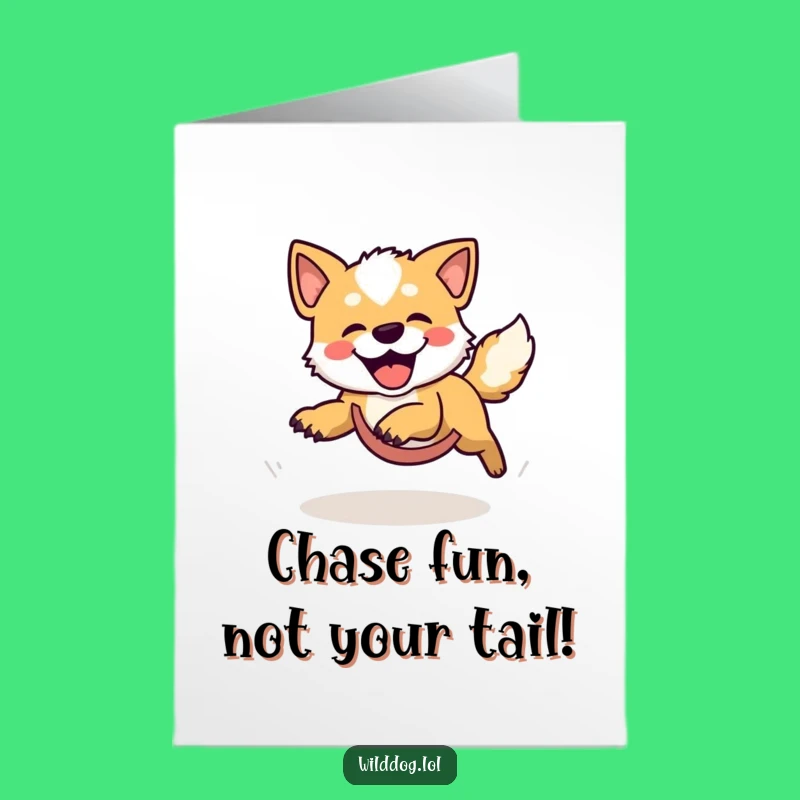 Free Printable Birthday Card: Humorous Wild Dog Chasing Tail - Funny Downloadable Gift
