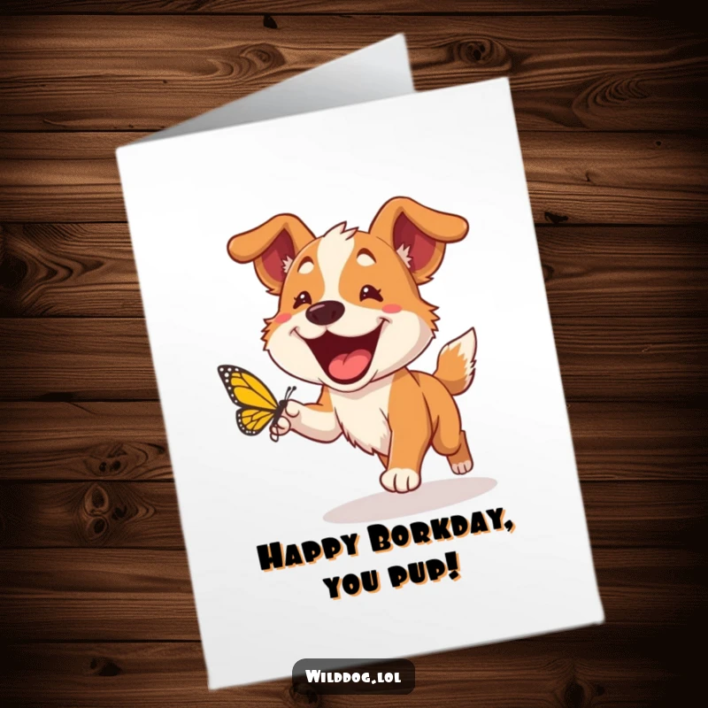 Funny Free Printable Birthday Card: Grinning wild dog joyfully chasing a butterfly, embodying pure birthday bliss.