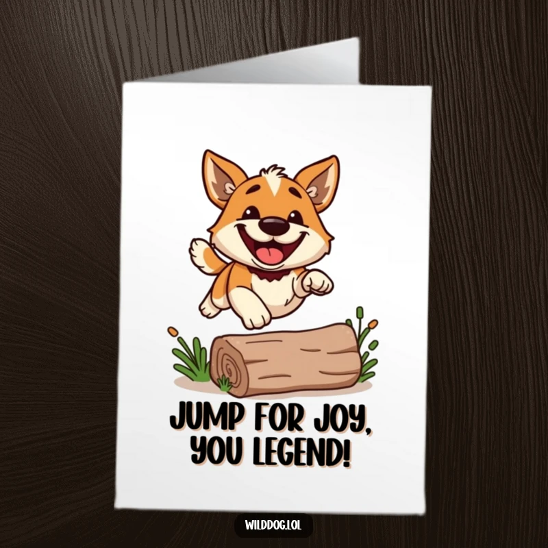 Funny Free Printable congratulations card showing a wild dog beaming a big grin while mid-leap over a small log.