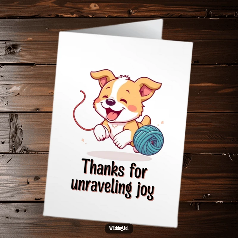 Funny Free Printable Thank You Card: A wild dog puppy joyfully chasing a bouncing ball of yarn, sending thank you wishes.