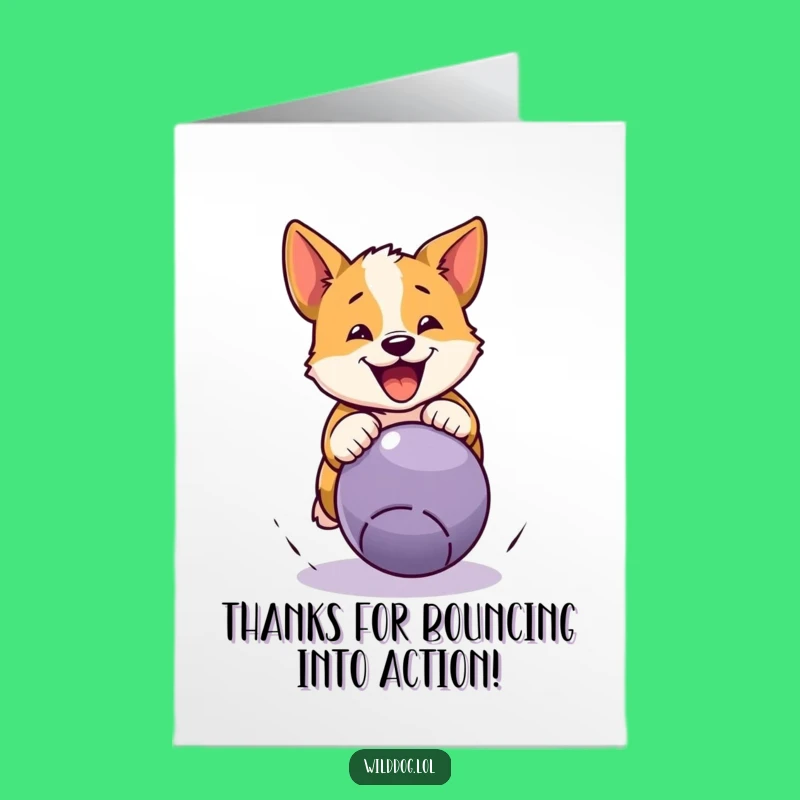 Free Printable Wild Dog Ball Pounce Thank You Card: Funny Downloadable Pet Gratitude