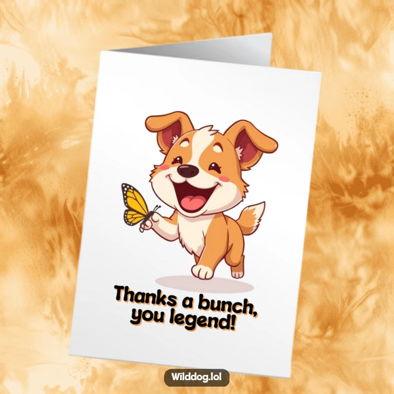 Funny Free Printable Thank You Card: Happy wild dog with a wide grin chasing a butterfly, conveying thanks.