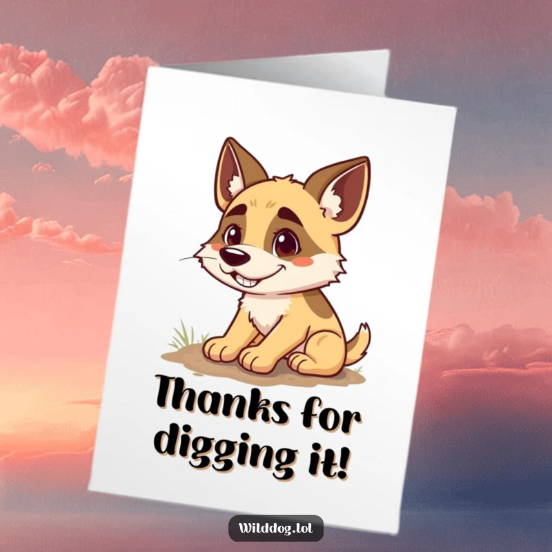 Funny Free Printable Thank You Card: Goofy wild dog with a wide grin, digging a small hole as a funny gesture of thanks.