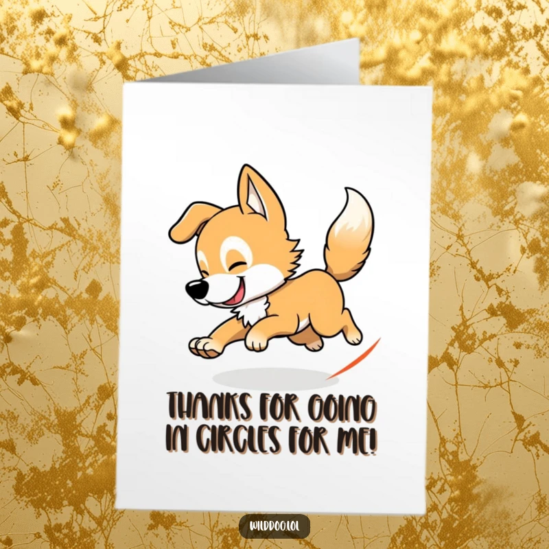 Funny Free Printable Thank You Card: A wild dog character joyfully chasing its tail in a fun, energetic circle.