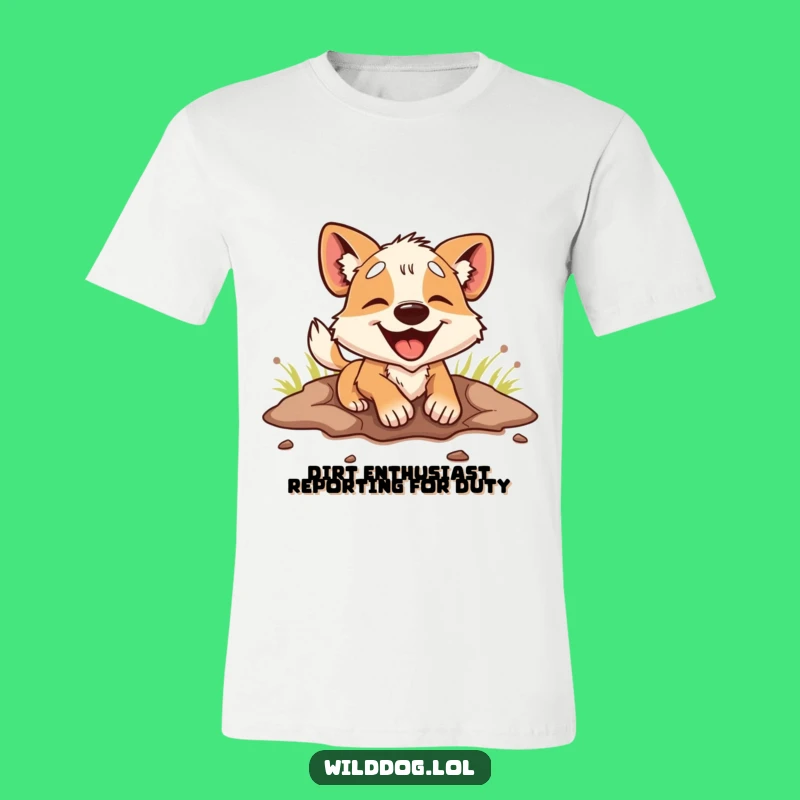 Funny Dog T-Shirt: Enthusiastic Wild Digger Dog, Hilarious Gift for Canines Fans